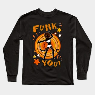 Funk you girl Long Sleeve T-Shirt